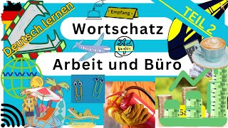 Wortschatz quotArbeit und Büroquot Teil 2  45 Vokabeln zum Berufsleben  learning german duits leren [upl. by Yorke]