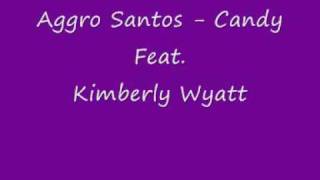 Aggro Santos  Candy Feat Kimberly Wyatt LYRICS IN DESCRIPTION [upl. by Cruz692]