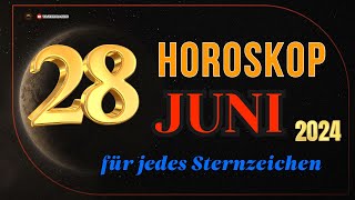 HOROSKOP FÜR DEN 28 JUNI 2024  TAGESHOROSKOP FÜR ALLE STERNZEICHEN [upl. by Seumas]