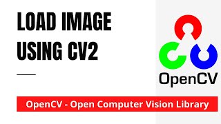 OpenCV 03 Load Image Using Cv2  Python  OpenCV [upl. by Eleahcim]