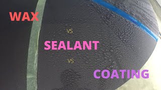 Wax vs Sealant vs Coating [upl. by Oira]