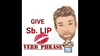 Give Someone Some Lip  Verb Phrase 598 English Tutor Nick P [upl. by Nabetse844]