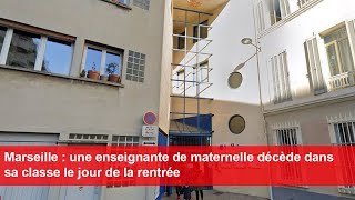 Marseille  une enseignante de maternelle décède dans sa classe le jour de la rentrée [upl. by Ursula]