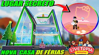 NOVA ATUALIZAÇÃO e NOVO LUGAR SECRETO no LIVETOPIA Nova Casa de Férias no Livetopia Atualização [upl. by Fawcette]