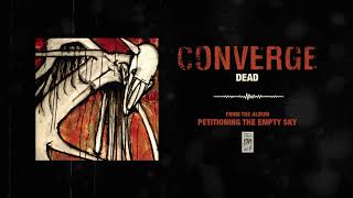 Converge quotDeadquot [upl. by Schaper]