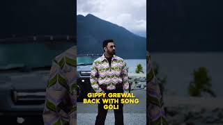 gippygrewal back with song Goli [upl. by Casandra]