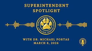 Superintendent Spotlight March 8 2024 [upl. by Nodyarb]