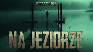 Na jeziorze  CreepyPasta PL [upl. by Daren501]