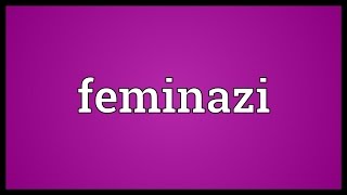 Feminazi Meaning [upl. by Leelahk]