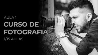 Curso de Fotografia  Aula 1 [upl. by Onfroi]