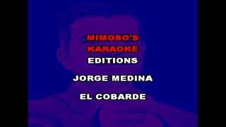 JORGE MEDINA EL COBARDE CON MARIACHI MIMOSOS KARAOKE  CALIDAD PROFESIONAL NO Copyright [upl. by Maddie262]