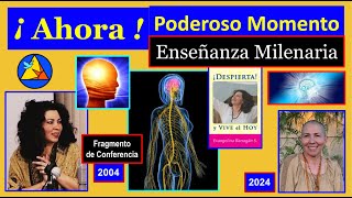 ¡Ahora Poderoso Momento ENSEÑANZA MILENARIA [upl. by Gianni]