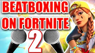 WHEN A BEATBOXER PLAYS FORTNITE 2 [upl. by Aiela]