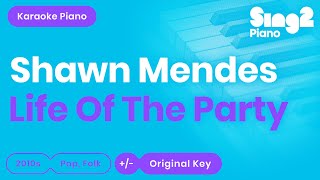 Shawn Mendes  Life of the Party Higher Key Piano Karaoke [upl. by Anaibib570]