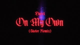 Darci  On My Own Skeler Remix Official [upl. by Esinet]