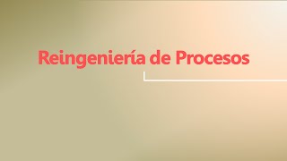 Reingeniería de Procesos [upl. by Celestia]