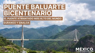 Puente Baluarte Bicentenario  El Puente Atirantado Más Alto del Mundo  Sierra de Durango y Sinaloa [upl. by Yttocs]