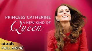 Princess Catherine A New Kind of Queen  Documentary  Full Movie  Catherine Middleton [upl. by Amaral397]