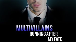 Multivillains  Running After My Fate [upl. by Rosetta]