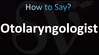 How to Pronounce Otolaryngologist Correctly [upl. by Enneire]