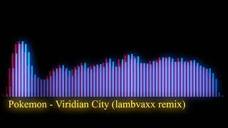 Pokemon  Viridian City lambvaxx remix [upl. by Nagorb]