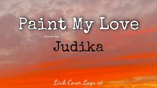 Paint My Love  MLTR  Cover by Judika Lyrics [upl. by Hnilym]