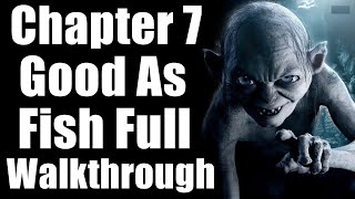 The Lord of the Rings Gollum  Chapter 7 Good As Fish Full Walkthrough [upl. by Jess]