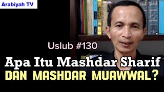 Uslub 130  Apa Itu Mashdar Sharih dan Mashdar Muawwal [upl. by Ermina]