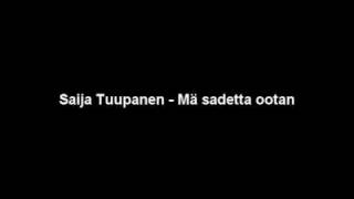 Saija Tuupanen Mä sadetta ootan [upl. by Siravaj725]