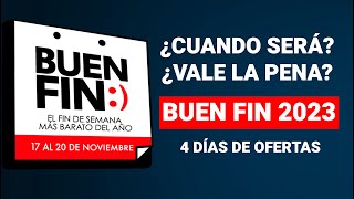 TODO sobre el BUEN FIN 2023  CUANDO SERÁ y ¿VALDRÁ LA PENA [upl. by Batista]