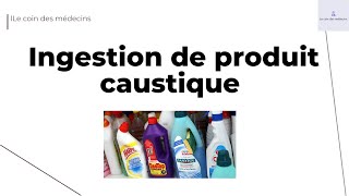 Ingestion de produit caustique [upl. by Etan]