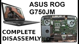 ASUS ROG G750JM Complete Take Apart How to complete disassemble teardown [upl. by Marelya561]