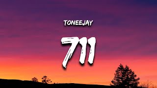 TONEEJAY  711 Lyrics [upl. by Jeniece900]