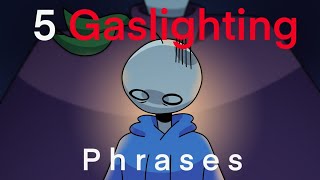 5 Gaslighting Phrases Abusive People Use To Control You [upl. by Jessika]