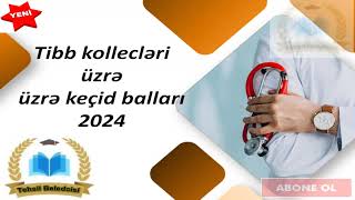 Tibb kollecləri üzrə üzrə keçid balları 2024 [upl. by Enaira]