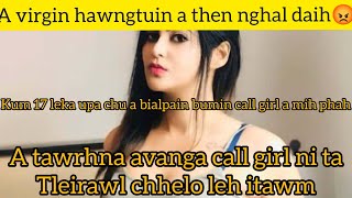 A virgin hawnsak tuin a then zui nghal a tawrhna avanga call girl ni ta [upl. by Crespi]