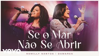 Kemilly Santos Damares  Se O Mar Não Se Abrir  Citação Firme Nas Promessas Ao Vivo [upl. by Kellie252]