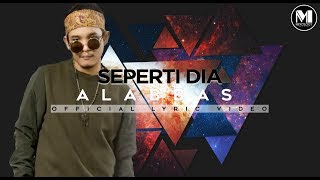 Alabbas  Seperti Dia Official Lyric Video [upl. by Yreneh]