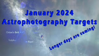 January 2024 Astrophotography Targets [upl. by Heall]