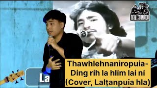 Thawhlehnaniropuia  Ding rihla hlim lai niCover Lalṭanpuia Tochhawng [upl. by Enilrahc322]