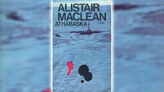 Athabasca by Alistair MacLean  Historical Fiction Audiobooks [upl. by Heady]