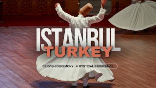 Istanbul Dervish Ceremony A Mystical Experience [upl. by Dacey725]