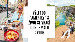 VÝLET DO quotAMERIKYquot amp ŽIVOT SE VRACÍ DO NORMÁLU VLOG [upl. by Lhok233]