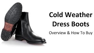 How To Buy Cold Weather Boots  Guide To Buying A Quality Mens Winter Boot  Dress Boots For Cold [upl. by Mou]