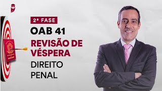 Revisão de Véspera  2ª Fase  OAB 41  Direito Penal [upl. by Tades313]