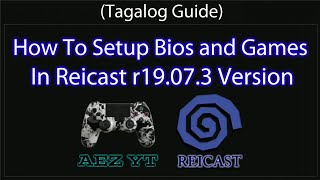 How To Setup Bios and Games In Reicast r19073 Version tagalog guide [upl. by Eiramesor]