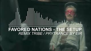 Favored Nations  The Setup Remix TRIBE amp PSYTRANCE by EIR GTA V OST [upl. by Fortin]