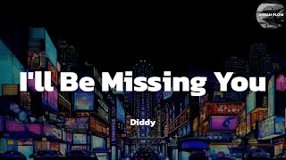 Diddy  Ill Be Missing You lyric video [upl. by Asaeret29]