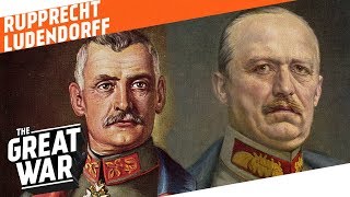 Crown Prince Rupprecht amp Erich Ludendorff  Westerner vs Easterner I WHO DID WHAT IN WW1 [upl. by Eintroc485]