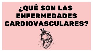 ¿Qué son las enfermedades cardiovasculares [upl. by Artimid]